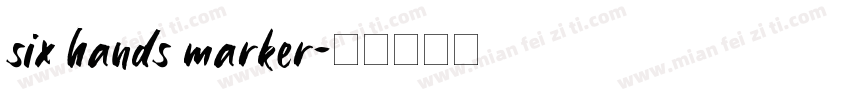six hands marker字体转换